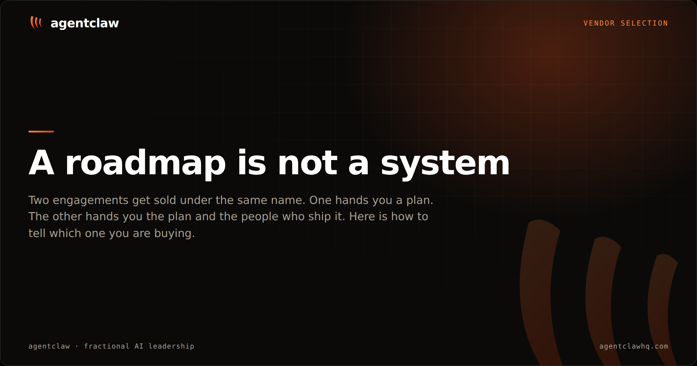 Cover card reading: a roadmap is not a system, over a note that two engagements get sold under the same name and only one hands you the people who ship.